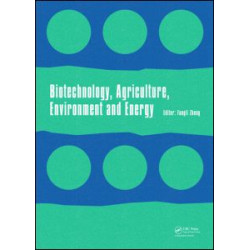 Biotechnology, Agriculture, Environment and Energy Biotechnology, Agriculture, Environment and Energy
