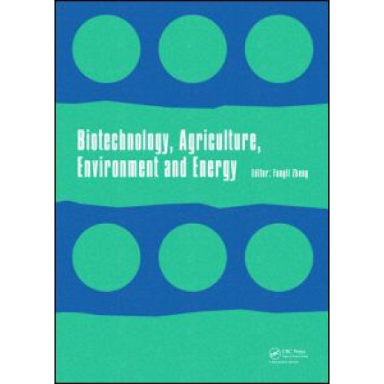 Biotechnology, Agriculture, Environment and Energy Biotechnology, Agriculture, Environment and Energy