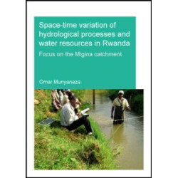 Space-time Variation of Hydrological Processes and Water Resources in Rwanda Space-time Variation of Hydrological Processes and Water Resources in Rwanda