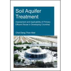 Soil Aquifer Treatment: Assessment and Applicability of Primary Effluent Reuse in Developing Countries