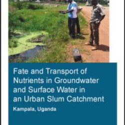 Fate and Transport of Nutrients in Groundwater and Surface Water in an Urban Slum Catchment, Kampala, Uganda