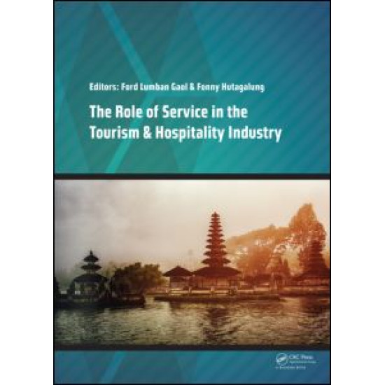 The Role of Service in the Tourism & Hospitality Industry The Role of Service in the Tourism & Hospitality Industry