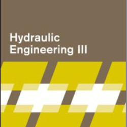 Hydraulic Engineering III Hydraulic Engineering III