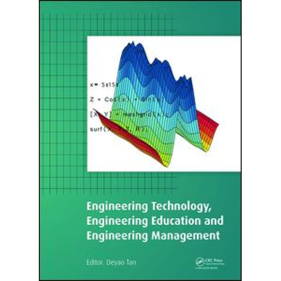 Engineering Technology, Engineering Education and Engineering Management Engineering Technology, Engineering Education and Engineering Management
