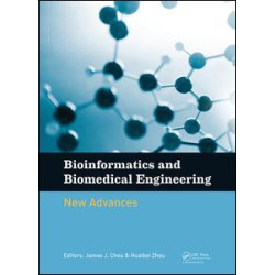 Bioinformatics and Biomedical Engineering: New Advances Bioinformatics and Biomedical Engineering: New Advances