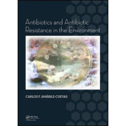 Antibiotics and Antibiotic Resistance in the Environment Antibiotics and Antibiotic Resistance in the Environment