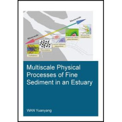 Multiscale Physical Processes of Fine Sediment in an Estuary Multiscale Physical Processes of Fine Sediment in an Estuary