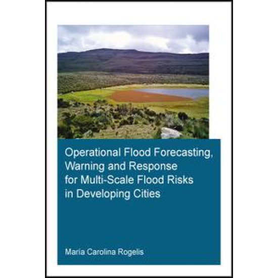 Operational Flood Forecasting, Warning and Response for Multi-Scale Flood Risks in Developing Cities Operational Flood Forecasting, Warning and Response for Multi-Scale Flood Risks in Developing Cities