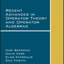 Recent Advances in Operator Theory and Operator Algebras