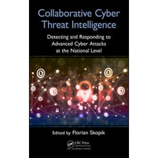 Collaborative Cyber Threat Intelligence Collaborative Cyber Threat Intelligence