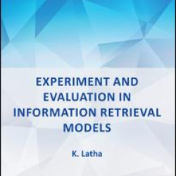 Experiment and Evaluation in Information Retrieval Models Experiment and Evaluation in Information Retrieval Models