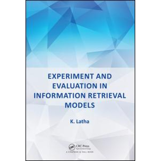 Experiment and Evaluation in Information Retrieval Models Experiment and Evaluation in Information Retrieval Models
