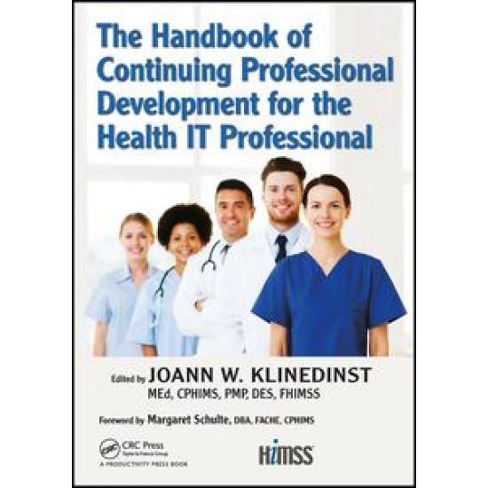 The Handbook of Continuing Professional Development for the Health IT Professional The Handbook of Continuing Professional Development for the Health IT Professional