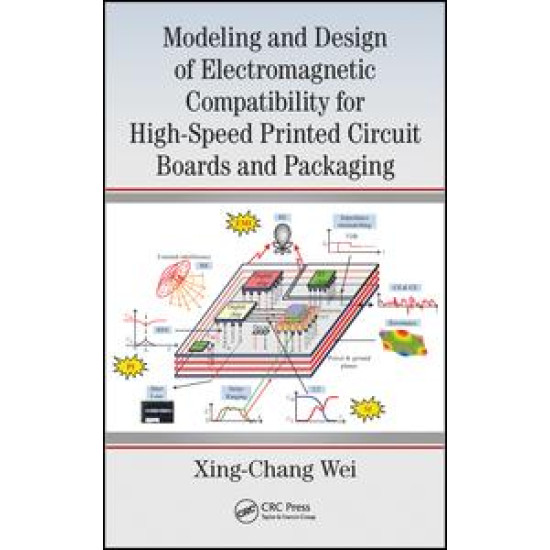 Modeling and Design of Electromagnetic Compatibility for High-Speed Printed Circuit Boards and Packaging