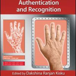Advances in Biometrics for Secure Human Authentication and Recognition Advances in Biometrics for Secure Human Authentication and Recognition