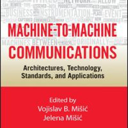 Machine-to-Machine Communications Machine-to-Machine Communications