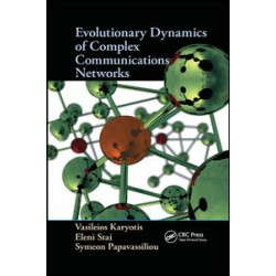 Evolutionary Dynamics of Complex Communications Networks Evolutionary Dynamics of Complex Communications Networks