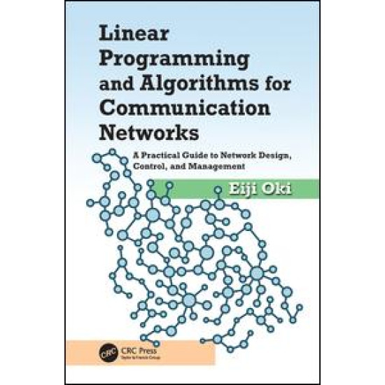 Linear Programming and Algorithms for Communication Networks Linear Programming and Algorithms for Communication Networks