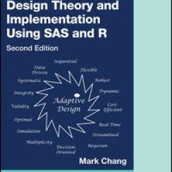 Adaptive Design Theory and Implementation Using SAS and R Adaptive Design Theory and Implementation Using SAS and R