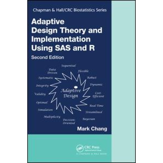 Adaptive Design Theory and Implementation Using SAS and R Adaptive Design Theory and Implementation Using SAS and R