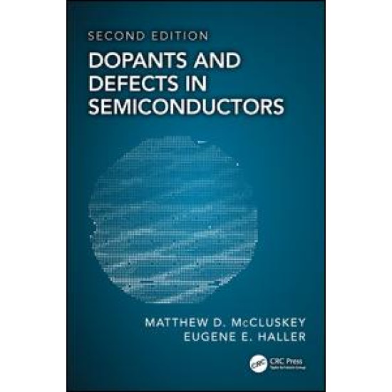 Dopants and Defects in Semiconductors, Second Edition