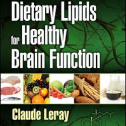 Dietary Lipids for Healthy Brain Function Dietary Lipids for Healthy Brain Function