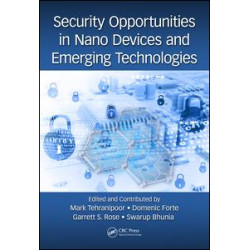 Security Opportunities in Nano Devices and Emerging Technologies Security Opportunities in Nano Devices and Emerging Technologies