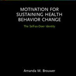 Motivation for Sustaining Health Behavior Change Motivation for Sustaining Health Behavior Change