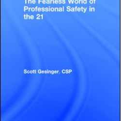 The Fearless World of Professional Safety in the 21st Century The Fearless World of Professional Safety in the 21st Century