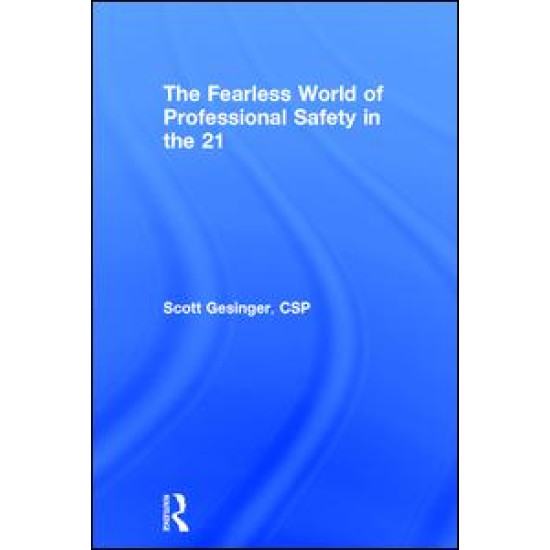The Fearless World of Professional Safety in the 21st Century