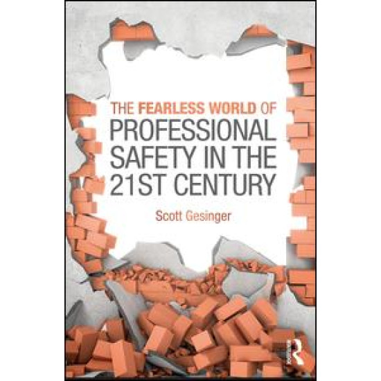 The Fearless World of Professional Safety in the 21st Century