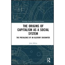 The Origins of Capitalism as a Social System The Origins of Capitalism as a Social System