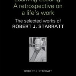 Leading Learning/Learning Leading: A retrospective on a life's work Leading Learning/Learning Leading: A retrospective on a life's work