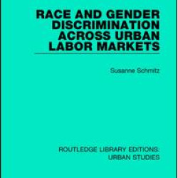Race and Gender Discrimination across Urban Labor Markets Race and Gender Discrimination across Urban Labor Markets