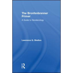The Bronfenbrenner Primer The Bronfenbrenner Primer