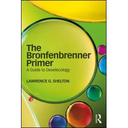 The Bronfenbrenner Primer The Bronfenbrenner Primer