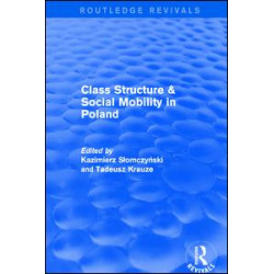 Class Structure and Social Mobility in Poland Class Structure and Social Mobility in Poland