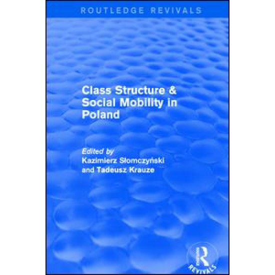 Class Structure and Social Mobility in Poland Class Structure and Social Mobility in Poland