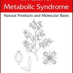Medicinal Plants in Asia for Metabolic Syndrome Medicinal Plants in Asia for Metabolic Syndrome