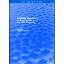 Yugoslav Economists on Problems of a Socialist Economy Yugoslav Economists on Problems of a Socialist Economy