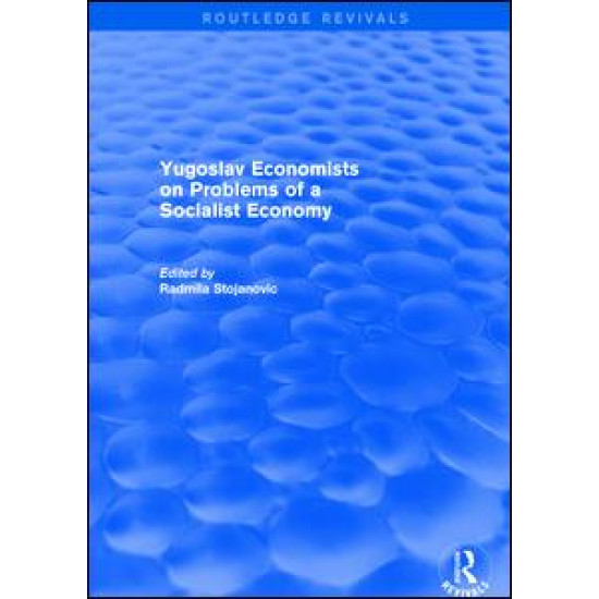 Yugoslav Economists on Problems of a Socialist Economy