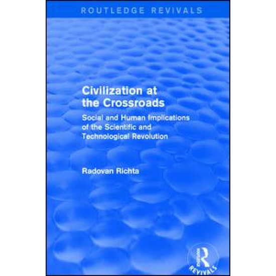 Civilization at the Crossroads : Social and Human Implications of the Scientific and Technological Revolution (International Arts and Sciences Press)