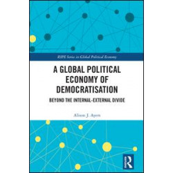 A Global Political Economy of Democratisation