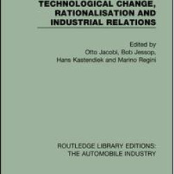 Technological Change, Rationalisation and Industrial Relations