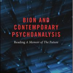 Bion and Contemporary Psychoanalysis Bion and Contemporary Psychoanalysis