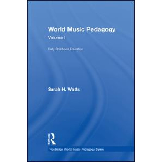 World Music Pedagogy, Volume I: Early Childhood Education World Music Pedagogy, Volume I: Early Childhood Education