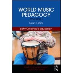 World Music Pedagogy, Volume I: Early Childhood Education World Music Pedagogy, Volume I: Early Childhood Education