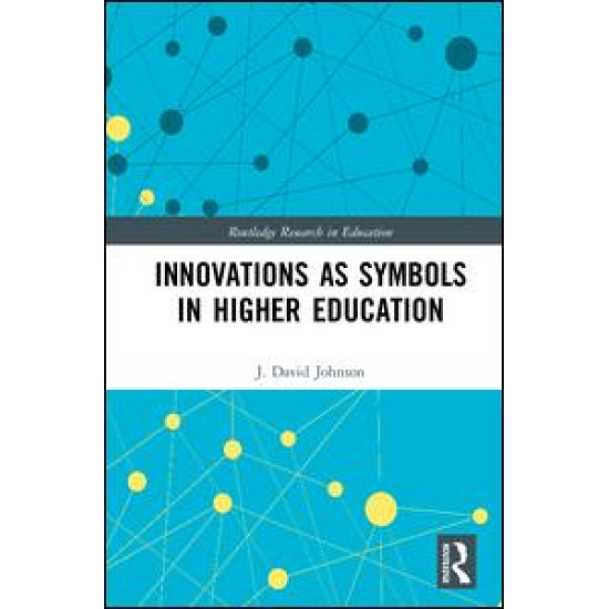Innovations as Symbols in Higher Education Innovations as Symbols in Higher Education