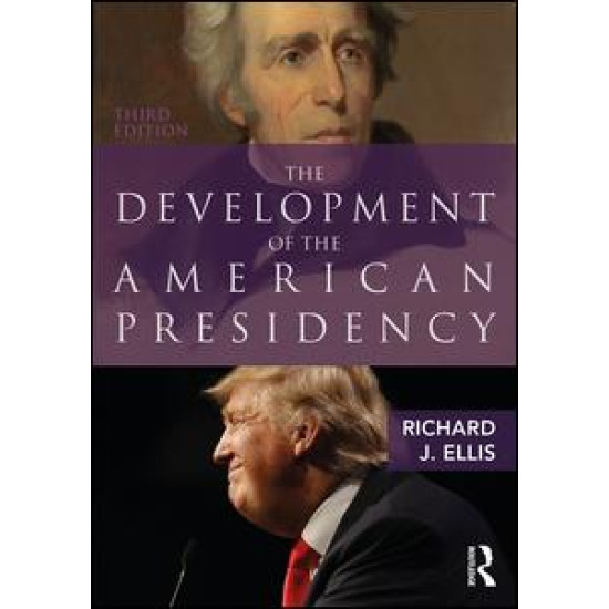 The Development of the American Presidency The Development of the American Presidency