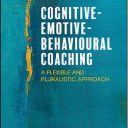 Cognitive-Emotive-Behavioural Coaching Cognitive-Emotive-Behavioural Coaching